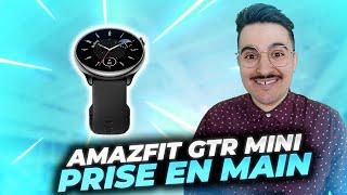 AMAZFIT GTR MINI : Le format compact de la montre connectée emblématique d' Amazfit ! PRISE EN MAIN