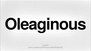 How To Pronounce Oleaginous | Pronunciation Primer HD