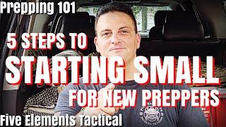 5 STEPS NEW PREPPERS STARTING SMALL - PREPPING 101 - PREPPING FOR BEGINNERS - EMERGENCY PREPAREDNESS