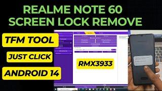 Realme Note 60 (RMX3933) Screen Lock Remove TFM Tool Just Click Android 14