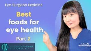 Best Foods for Eye Health Part 2 | Eye Surgeon Explains #draudreytai