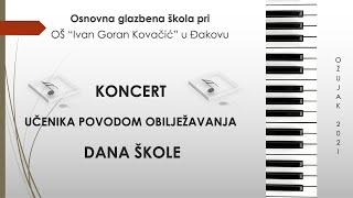 OGŠ pri OŠ "I. G. Kovačić", Đakovo. Koncert učenika povodom obilježavanja Dana škole. Ožujak 2021.