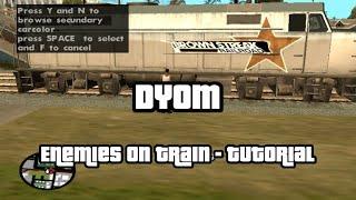 DYOM Remastered: Enemies on the Train (TUTORIAL - COMPLICATED!)