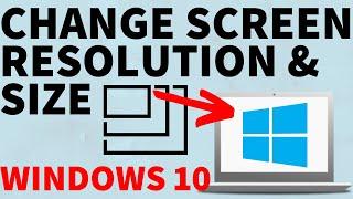 How to Change Screen Resolution and Size - Windows 10 Tutorial