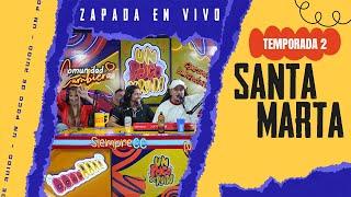 SANTA MARTA / Zapada EN VIVO en UN POCO DE RUIDO !