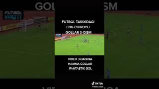 Futbol tarixidagi eng chiroyli gollar