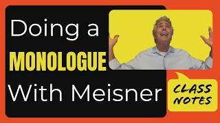 How to use The Meisner Technique in a monologue