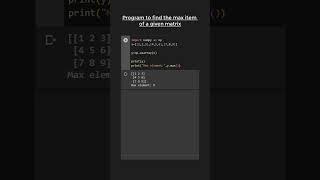 Program to find maximum value from given NUMPY MATRIX in Python 