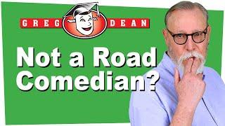 Not a Road Comedian? - Stand-Up Comedy Classes with Greg Dean Tips Shows Clubs