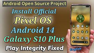 Install AOSP Pixel OS Android 14 On Galaxy S10 Plus Official [ English ]