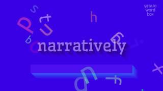 NARRATIVELY - HOW TO PRONOUNCE NARRATIVELY? #narratively