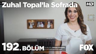 Zuhal Topal'la Sofrada 192. Bölüm