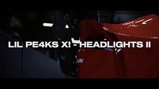 LIL PE4KS X! - HEADLIGHTS II (OFFICIAL VIDEO)