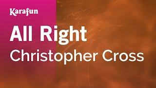 All Right - Christopher Cross | Karaoke Version | KaraFun