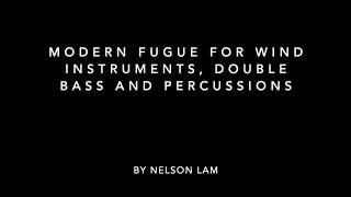 Modern Fugue for wind instruments, double bass and percussions - Nelson Lam
