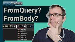 FromQuery? FromBody? What are these ASP.NET Core Web API attributes?