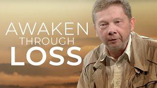 Awakening through Loss | Eckhart Tolle