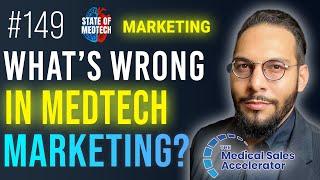 What's Wrong with MedTech Marketing with Omar M. Khateeb