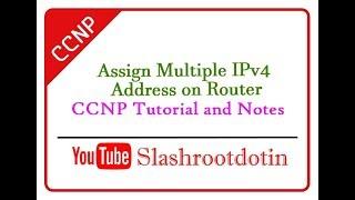 How to Assign Multiple IPv4 Address on Single Interface of a Router