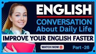 Daily English Conversation -26| English Conversation | Everyday English Conversation | Learn English