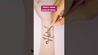 Harsh name mehndi tattoo|| Name mehndi tattoo|| #mehnditattoo #tattoo