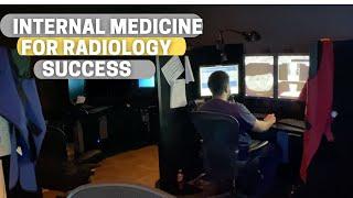 How to use Internal Medicine for Success in Radiology