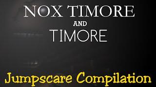 Nox Timore and Timore | Jumpscare Compilation