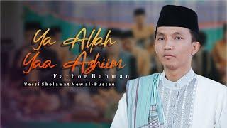 Ya Allah Yaa Azhiim  -  New al-Bustan - Fathor Rahman