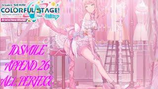 [Colorful Stage | PROJECT SEKAI] IDSMILE [APPEND 26] All Perfect!!!