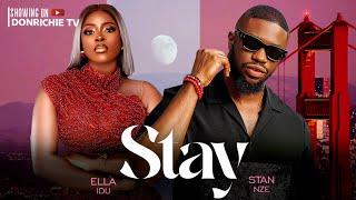 STAY - STAN NZE & ELLA IDU | Latest Nigerian Nollywood Movies 2024