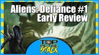 Aliens: Defiance #1 Review l Top of the Stack - Comic Reviews