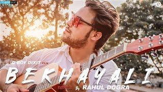 Bekhayali | Cover Version | Rahul Dogra Ft. Nehal Sharma | D Boy Dixit Film