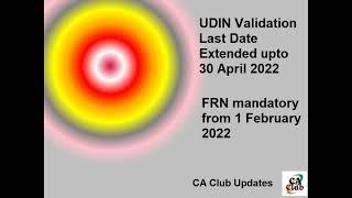 UDIN Last Date Extended to 30/04/2022; FRN mention made Mandatory from 01/02/2022