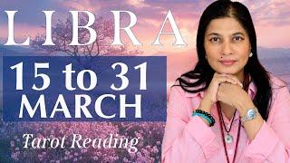 LIBRA Tarot reading from 16 to 31 March  2025