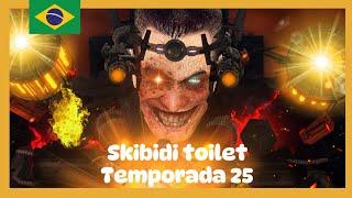 Skibidi toilet - Temporada 25 DUBLADO (Todos os episódios) @DaFuqBoom