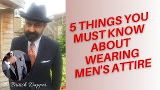 5 Things You Must Know About Wearing Men's Attire