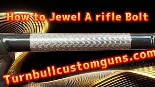 How to Jewel a rifle bolt - By Turnbull Custom Guns