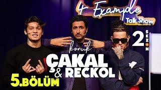 4 Example Talk Show 2. Sezon 5. Bölüm | Konuklar: Çakal & Reckol