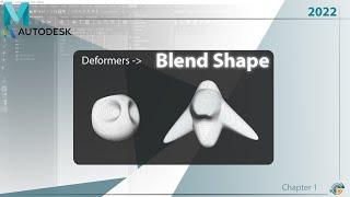 Maya 2022 Deformers - Chapter 01 - Blend Shape