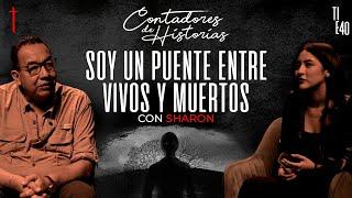 Contadores de Historias con Sharon: Soy un puente entre vivos y muertos