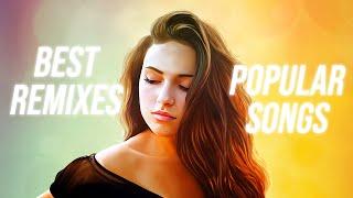 Music Mix 2022  Remixes of Popular Songs 2021  EDM Charts Best Music Mix