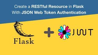 Creating RESTful Resource in Flask with JSON Web Token Authentication.#JWT #Authentication #flaskapi