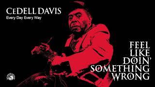 Cedell Davis - Every Day Every Way (Official Audio)