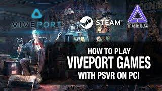 HOW TO PLAY VIVEPORT GAMES ON PSVR PC // Playstation VR, Nolo VR & Trinus PSVR