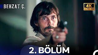 Behzat Ç. 2. Bölüm (4K)