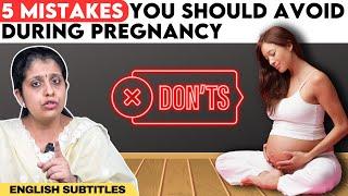 5 common mistakes to avoid during pregnancy | கர்ப்ப காலத்தில் இந்த 5 தவறை மட்டும் பண்ணாதீங்க!