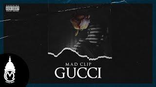 Mad Clip - Gucci - Official Audio Release