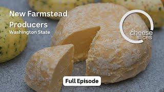 New Farmstead Producers - Washington State - Cheese Slices with Will Studd