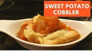 HOW TO MAKE SWEET POTATO COBBLER