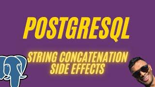 String/Text concatenation side effect to look out for | PostgreSQL Intermediate